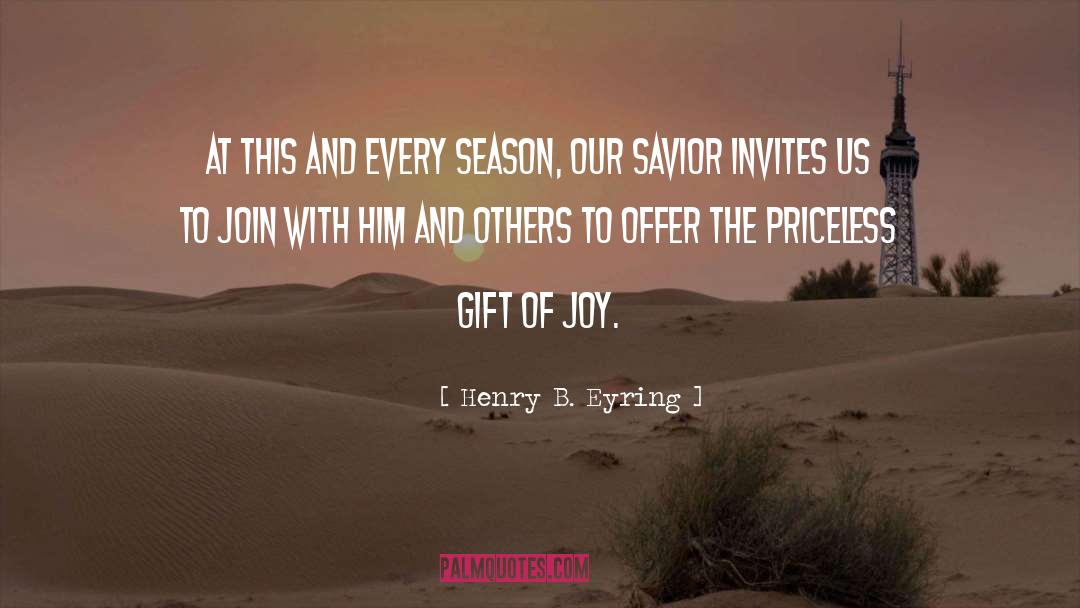 Henry B. Eyring Quotes: At this and every season,