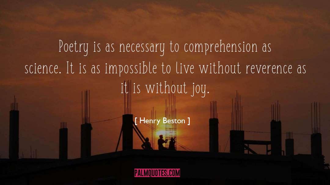 Henry Beston Quotes: Poetry is as necessary to