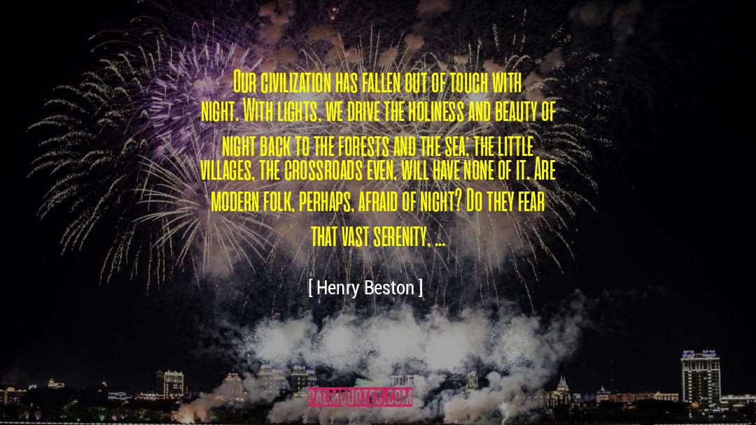 Henry Beston Quotes: Our civilization has fallen out