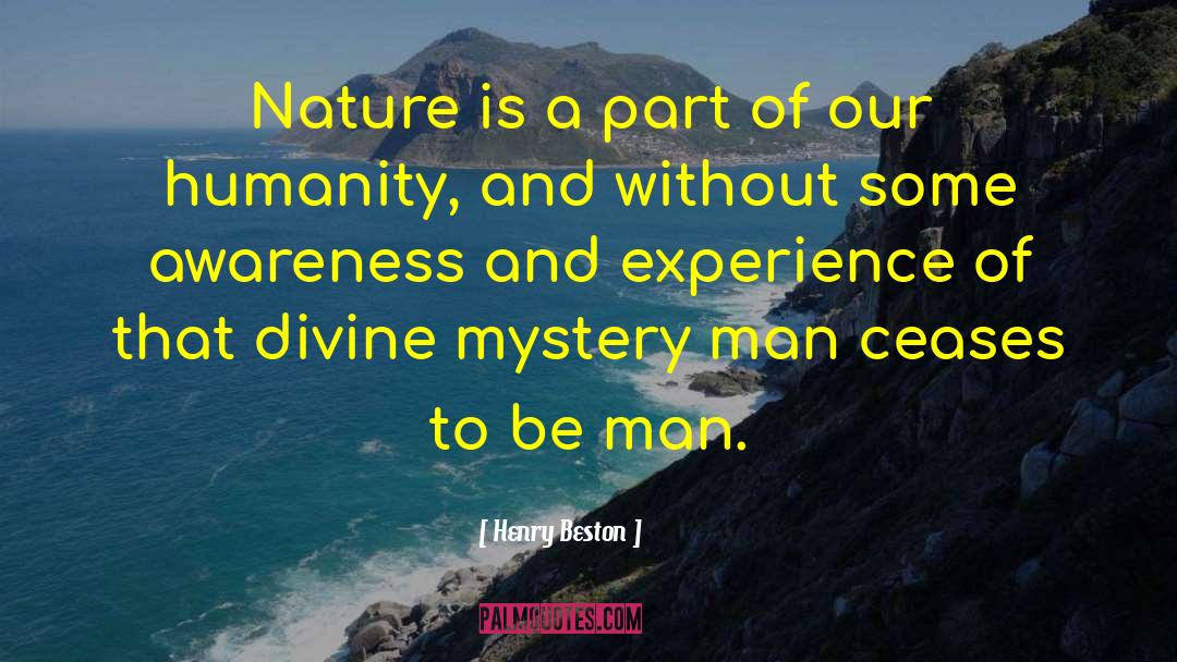 Henry Beston Quotes: Nature is a part of