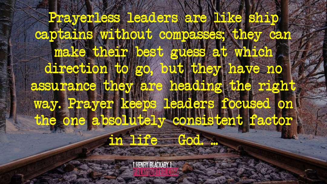 Henry Blackaby Quotes: Prayerless leaders are like ship