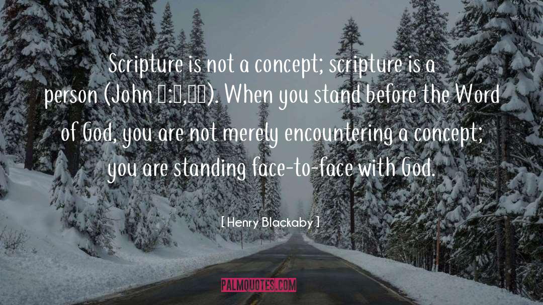 Henry Blackaby Quotes: Scripture is not a concept;
