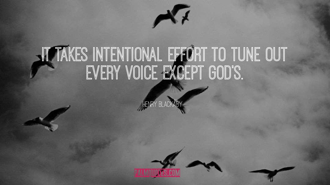 Henry Blackaby Quotes: It takes intentional effort to