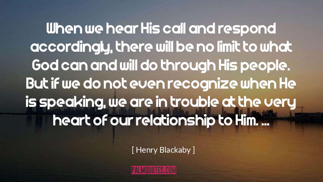 Henry Blackaby Quotes: When we hear His call