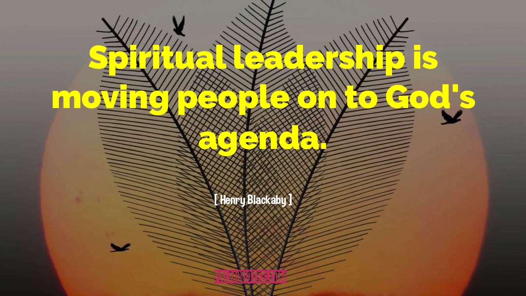 Henry Blackaby Quotes: Spiritual leadership is moving people