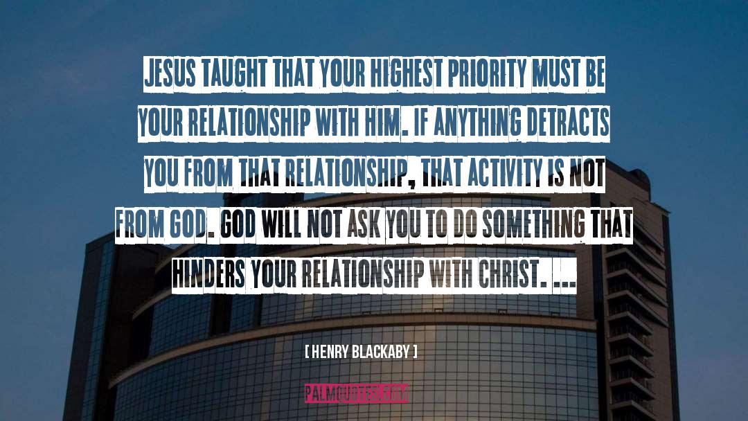 Henry Blackaby Quotes: Jesus taught that your highest