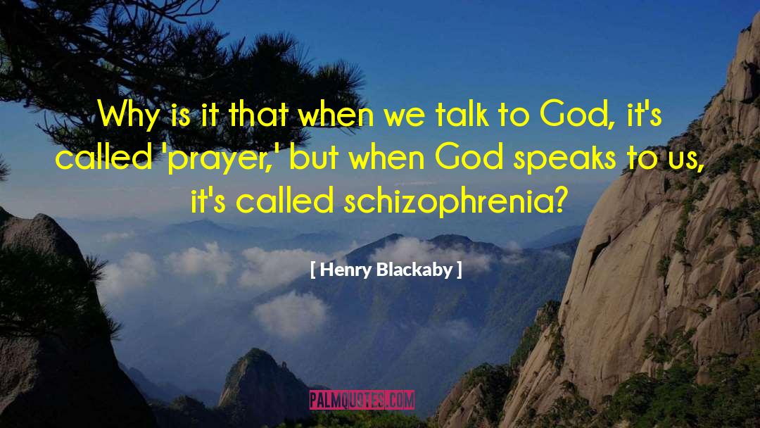 Henry Blackaby Quotes: Why is it that when