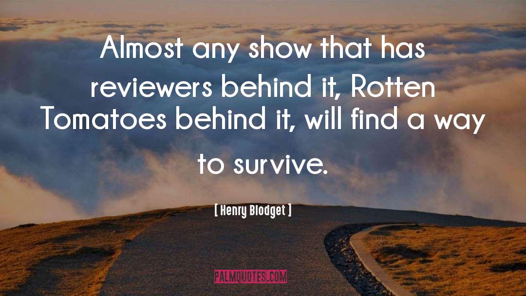 Henry Blodget Quotes: Almost any show that has