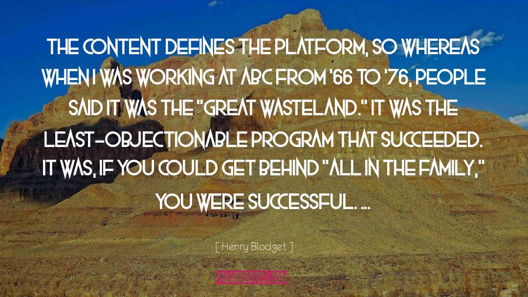 Henry Blodget Quotes: The content defines the platform,