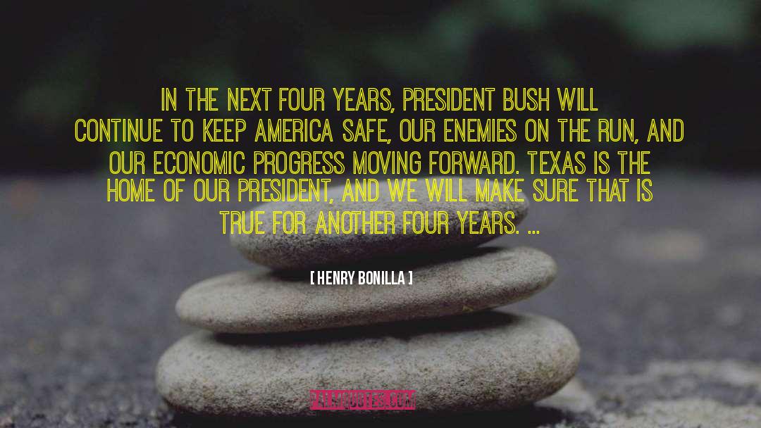 Henry Bonilla Quotes: In the next four years,