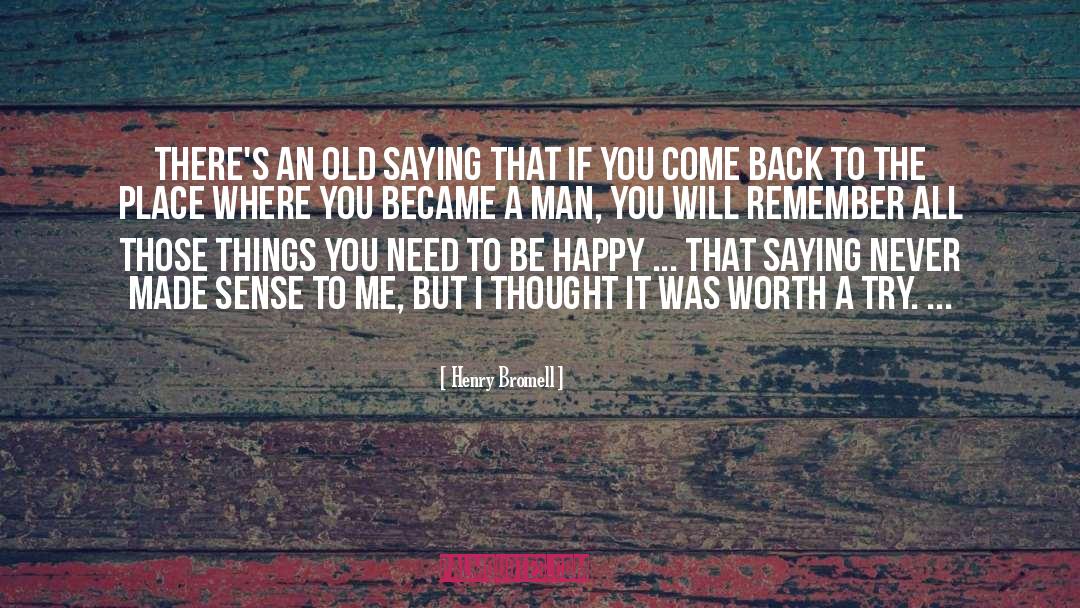 Henry Bromell Quotes: There's an old saying that