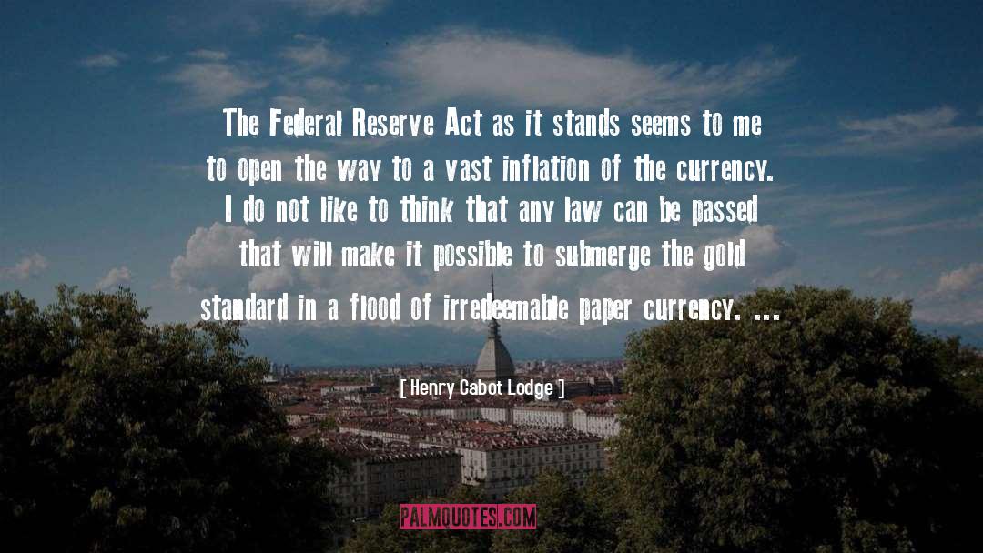 Henry Cabot Lodge Quotes: The Federal Reserve Act as