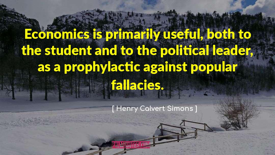 Henry Calvert Simons Quotes: Economics is primarily useful, both