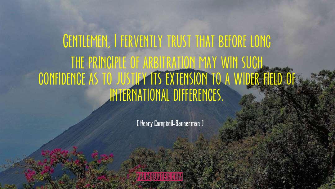 Henry Campbell-Bannerman Quotes: Gentlemen, I fervently trust that