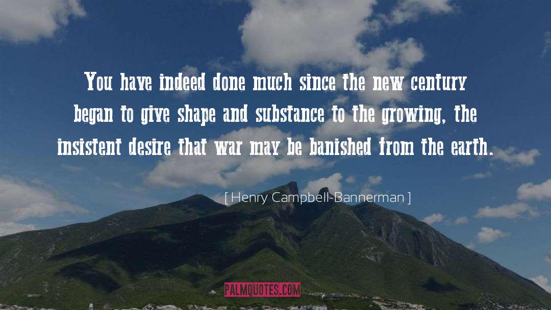Henry Campbell-Bannerman Quotes: You have indeed done much