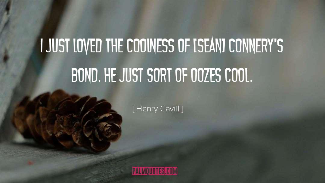 Henry Cavill Quotes: I just loved the coolness