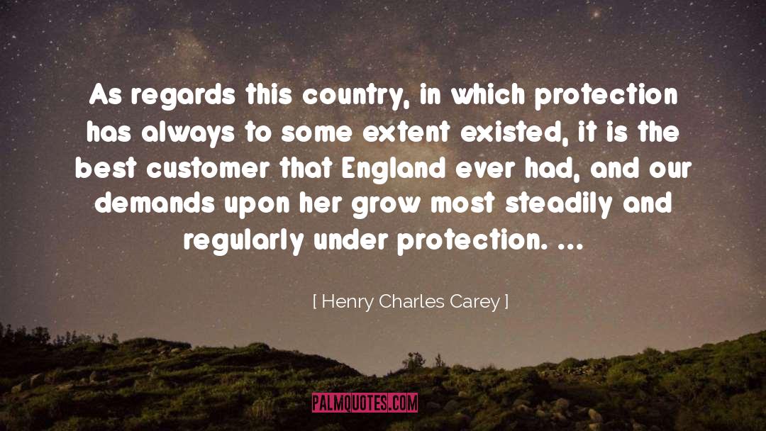 Henry Charles Carey Quotes: As regards this country, in