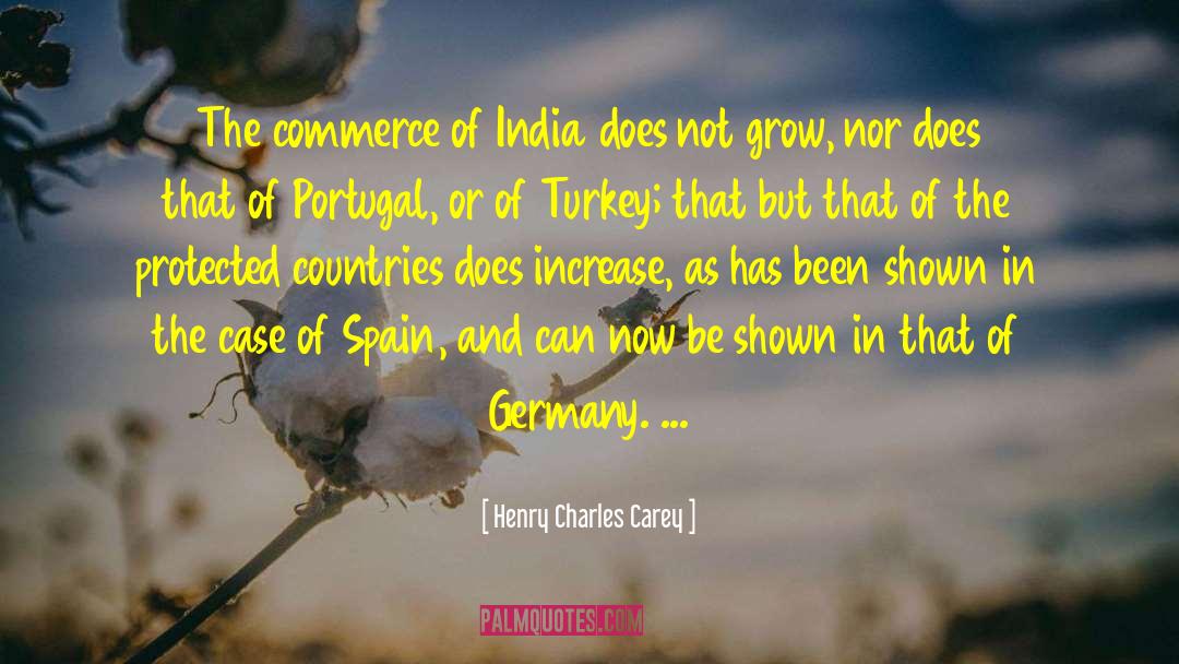Henry Charles Carey Quotes: The commerce of India does