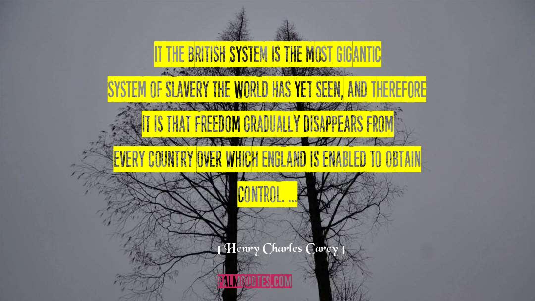 Henry Charles Carey Quotes: It the British System is