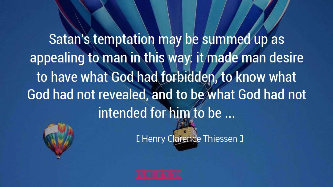 Henry Clarence Thiessen Quotes: Satan's temptation may be summed