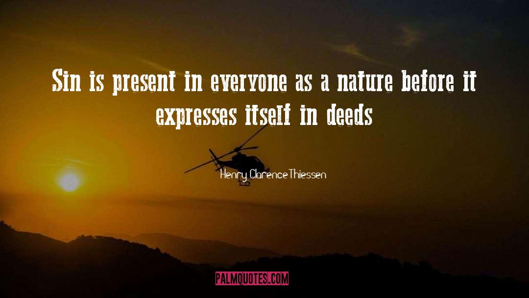 Henry Clarence Thiessen Quotes: Sin is present in everyone