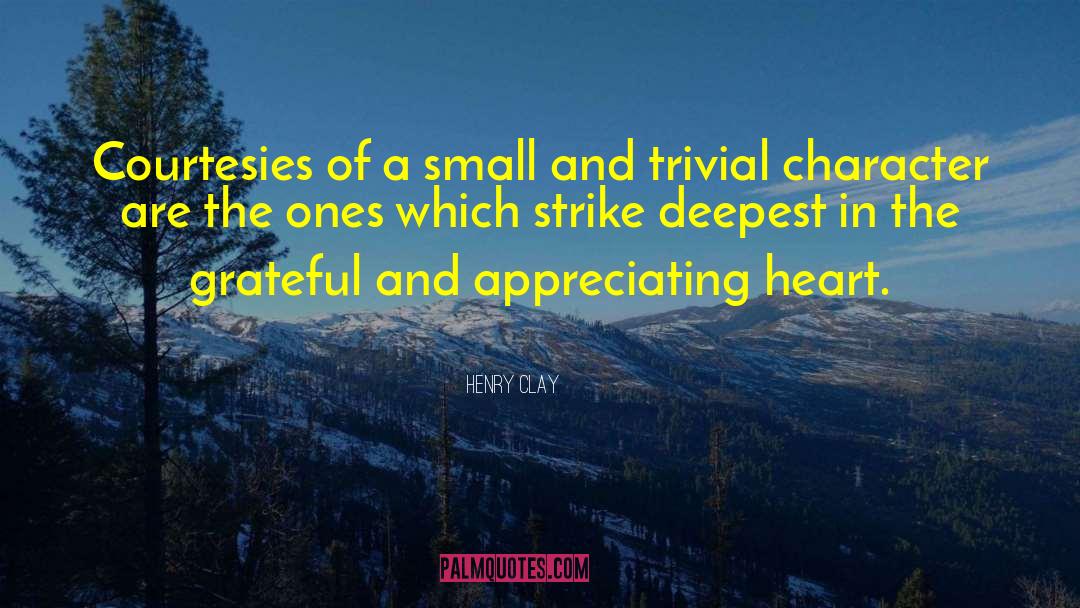 Henry Clay Quotes: Courtesies of a small and