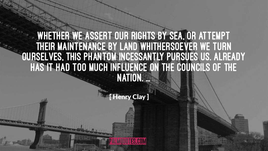 Henry Clay Quotes: Whether we assert our rights