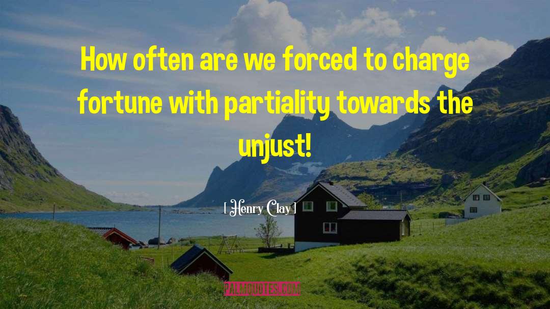 Henry Clay Quotes: How often are we forced