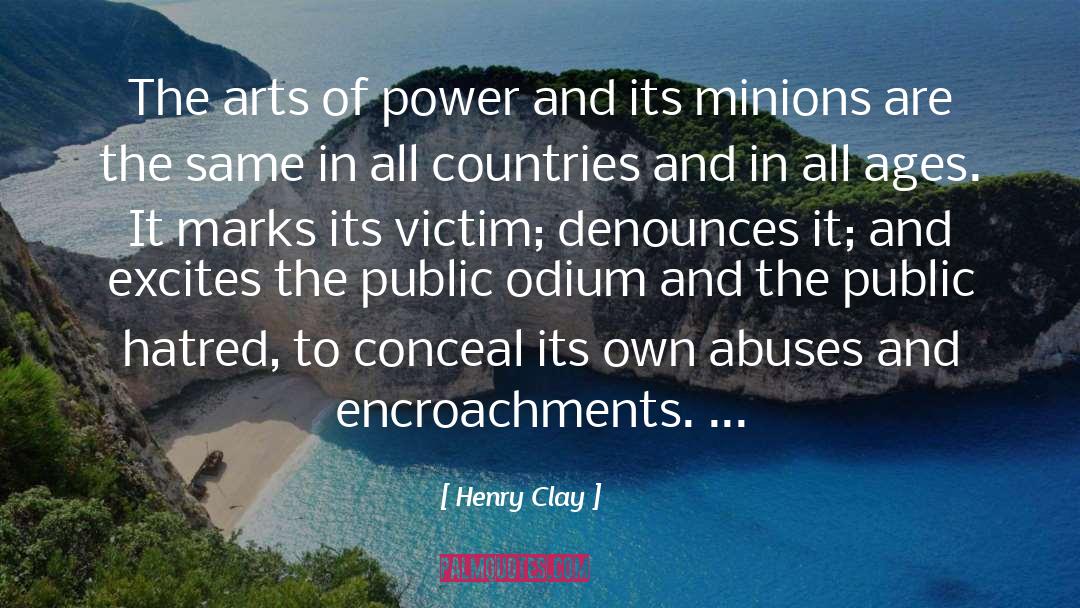 Henry Clay Quotes: The arts of power and