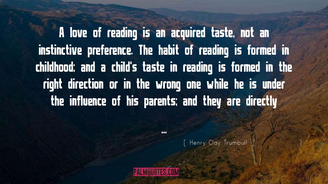 Henry Clay Trumbull Quotes: A love of reading is