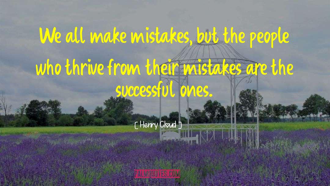 Henry Cloud Quotes: We all make mistakes, but