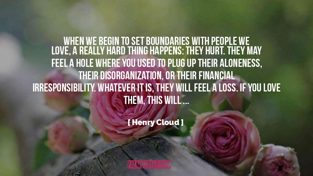Henry Cloud Quotes: When we begin to set