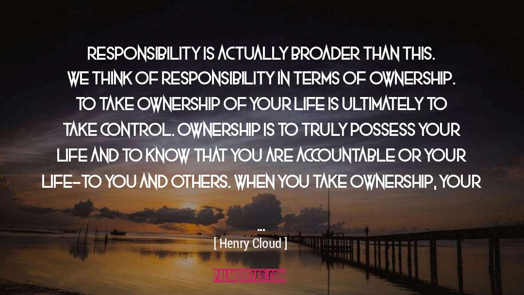Henry Cloud Quotes: Responsibility is actually broader than