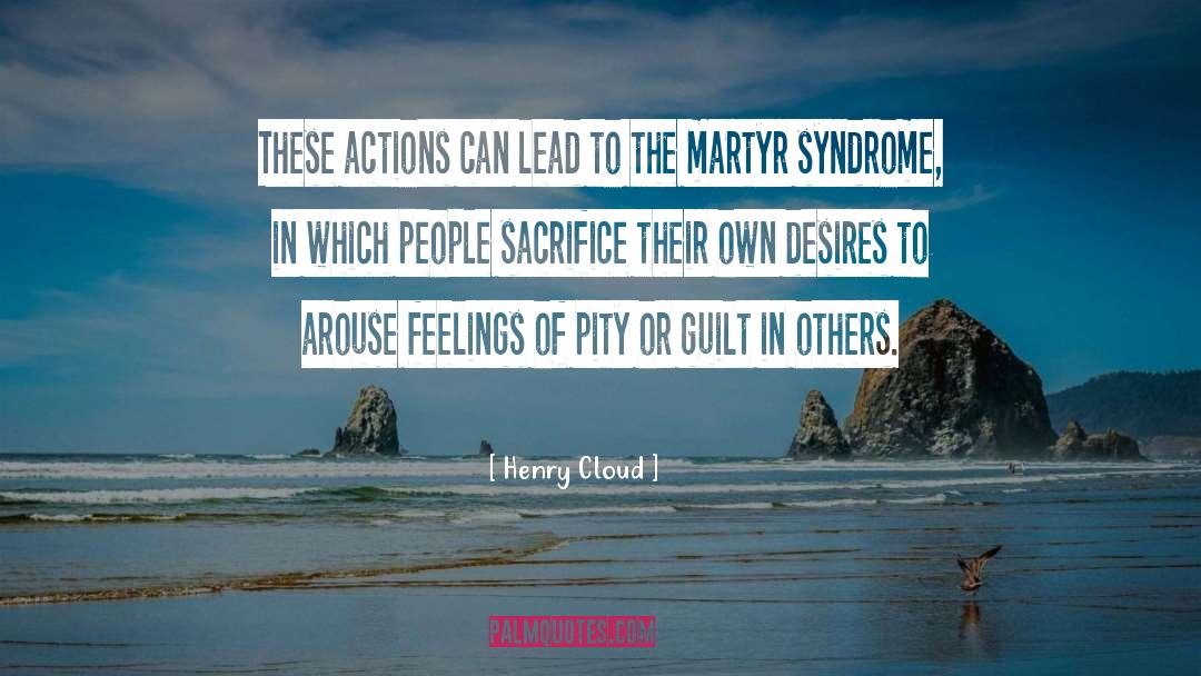 Henry Cloud Quotes: These actions can lead to