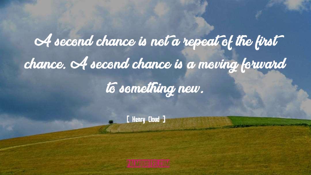 Henry Cloud Quotes: A second chance is not