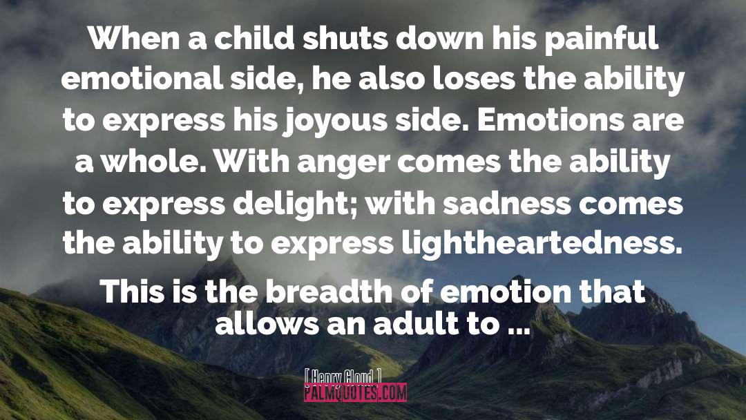 Henry Cloud Quotes: When a child shuts down