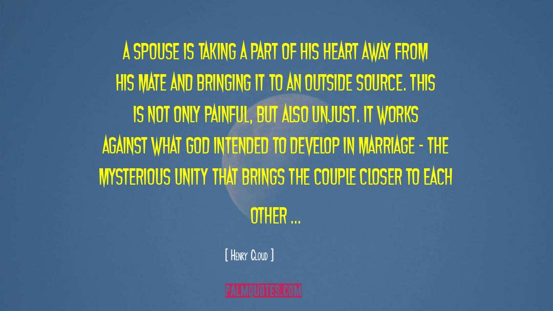 Henry Cloud Quotes: a spouse is taking a
