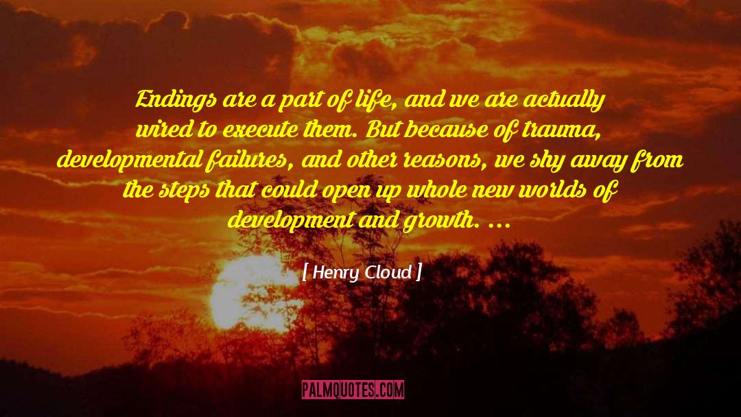 Henry Cloud Quotes: Endings are a part of