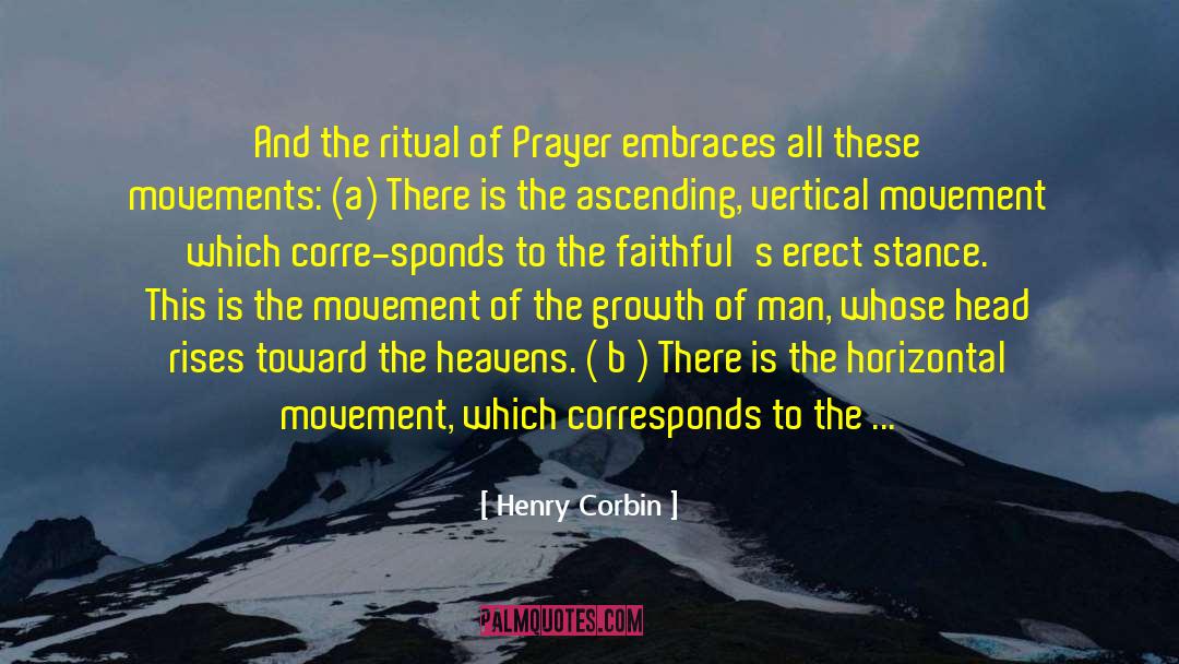 Henry Corbin Quotes: And the ritual of Prayer