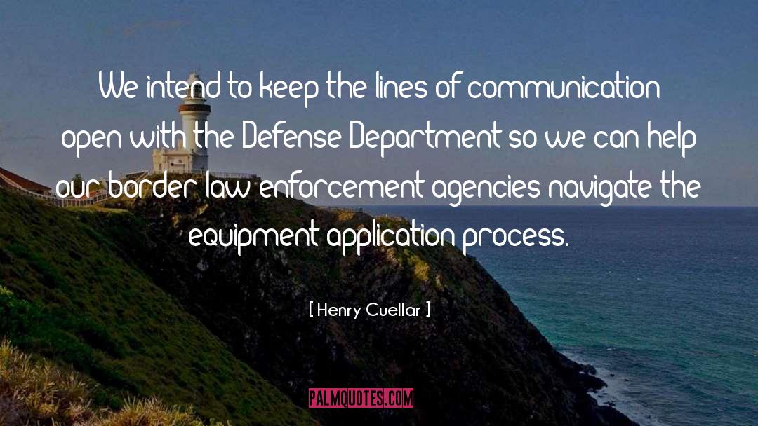 Henry Cuellar Quotes: We intend to keep the
