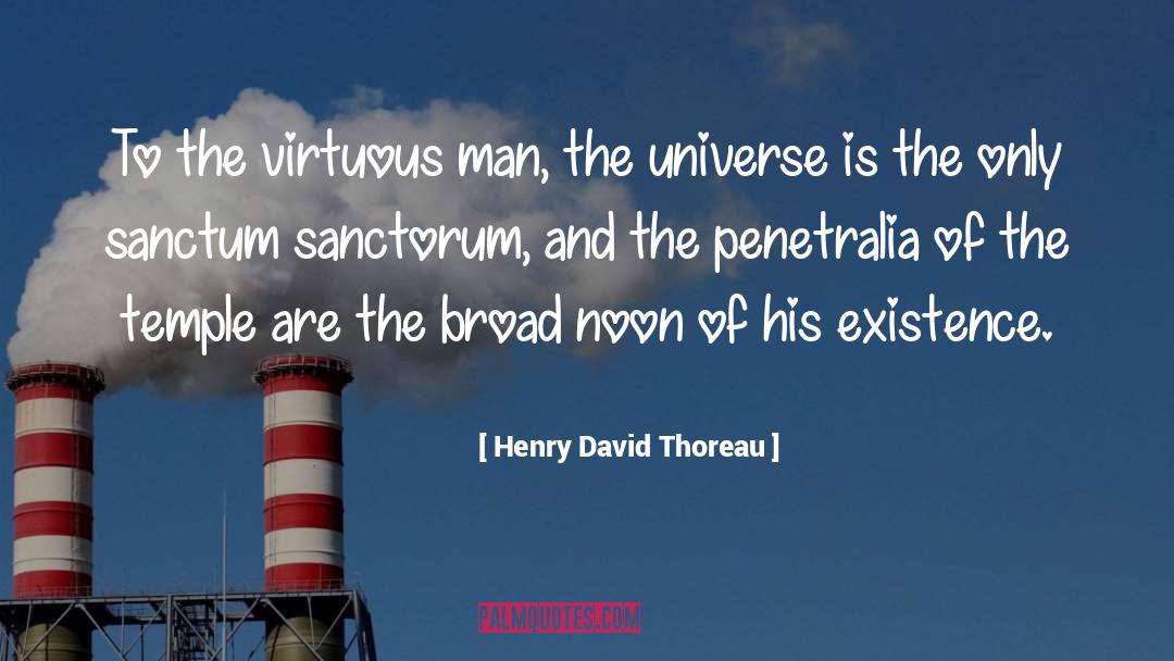 Henry David Thoreau Quotes: To the virtuous man, the