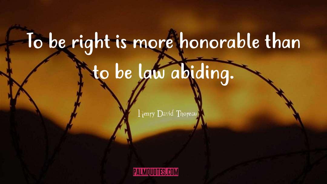 Henry David Thoreau Quotes: To be right is more