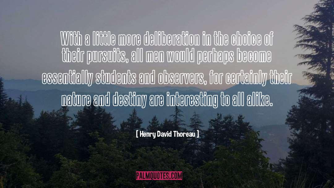 Henry David Thoreau Quotes: With a little more deliberation