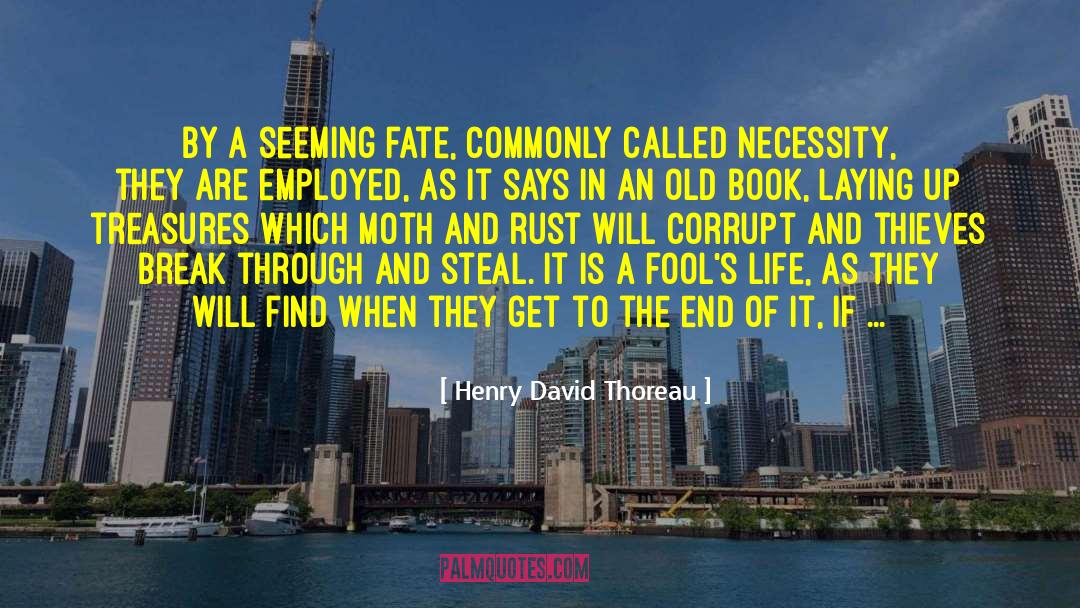 Henry David Thoreau Quotes: By a seeming fate, commonly