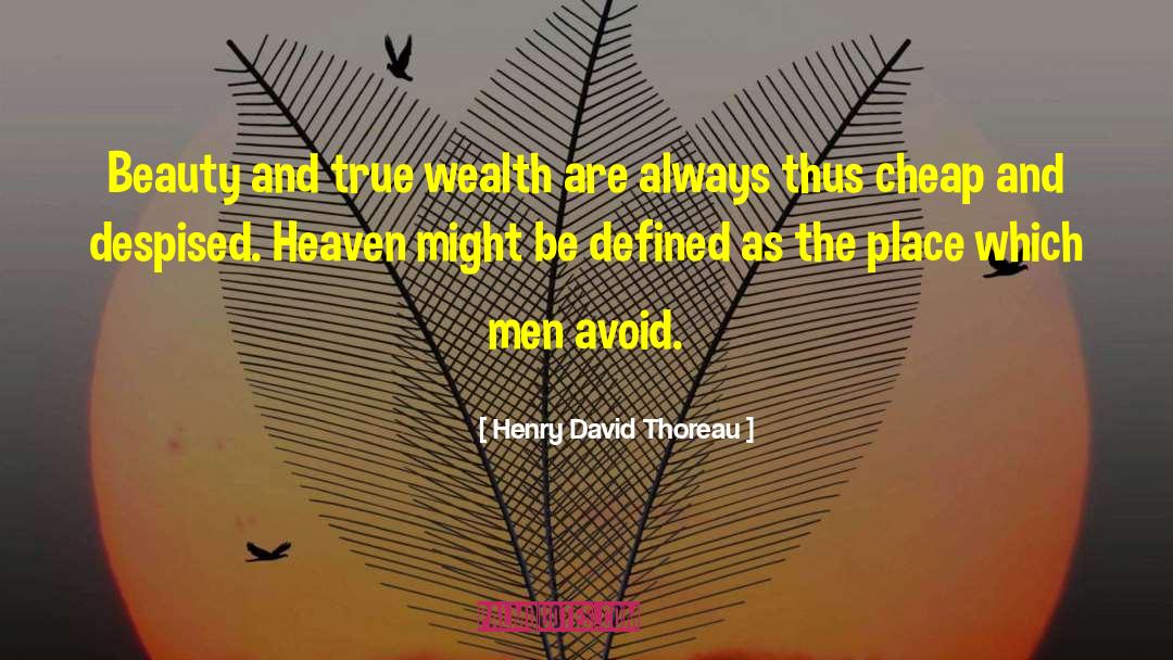 Henry David Thoreau Quotes: Beauty and true wealth are