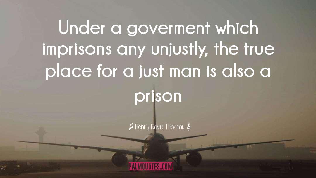 Henry David Thoreau Quotes: Under a goverment which imprisons