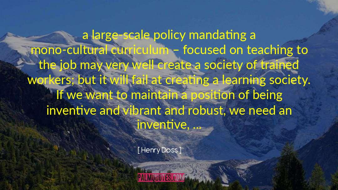 Henry Doss Quotes: a large-scale policy mandating a