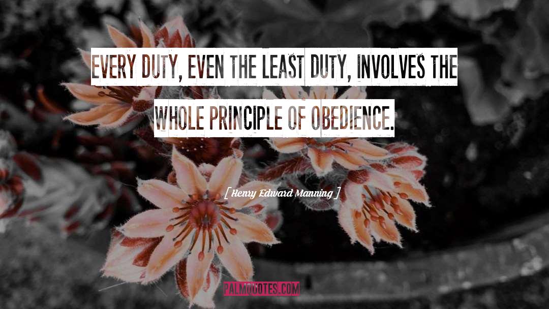 Henry Edward Manning Quotes: Every duty, even the least