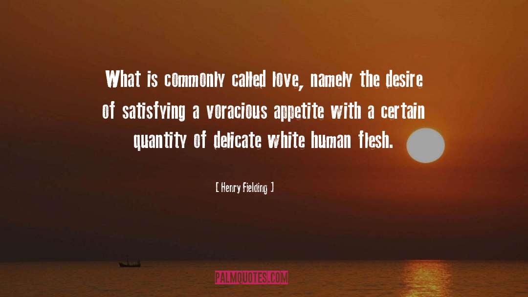 Henry Fielding Quotes: What is commonly called love,