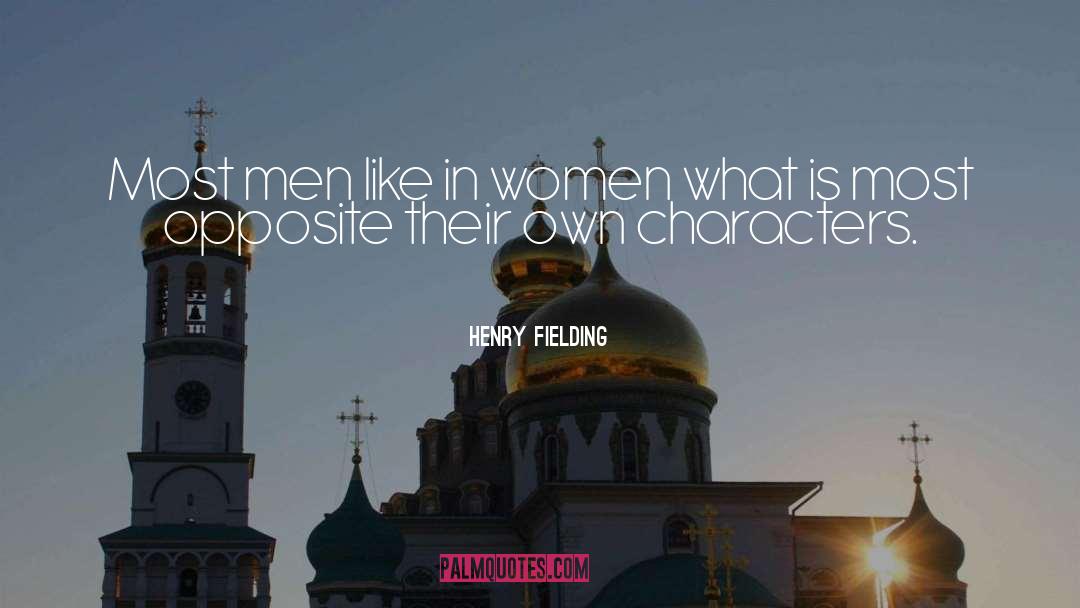 Henry Fielding Quotes: Most men like in women